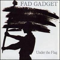 Fad Gadget : Under the Flag